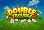 Double Trouble