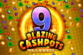Play 9 Blazing Cashpots Megaways