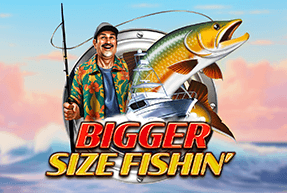 Play BIGGER SIZE FISHIN'
